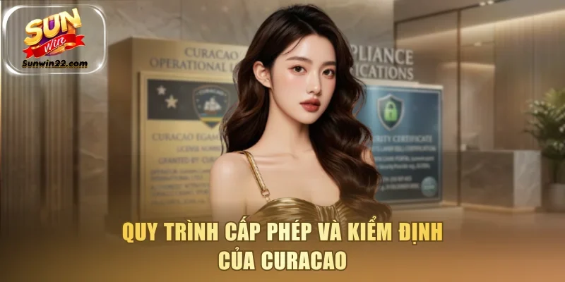 Quy trình cấp phép và kiểm định của Curacao